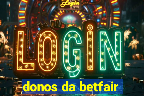 donos da betfair